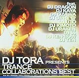 DJ TORA PRESENTS TRANCE COLLABORATIONS BEST