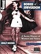 Bodies of Subversion: A Secret History of Women and Tattoo