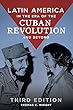 Latin America in the Era of the Cuban Revolution and Beyond