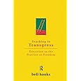 Teaching to Transgress: Education as the Practice of Freedom