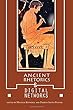 Ancient Rhetorics and Digital Networks (Albma Rhetoric Cult & Soc Crit)