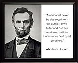 Abraham Lincoln"America will never be destroyed" Quote 8x10 Framed Photo
