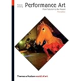 Performance Art:From Futurism to the Present: 0