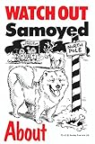 WATCH OUT Samoyed アニメイラストサインボード：サモエド イギリス製 英語看板 Made in U.K [並行輸入品]