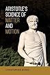 Aristotle's Science of Matter and Motion