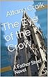 The Eye of the Crow: A Father Steel Novel (Father Andrew Steel Book 3) (English Edition)