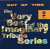Out Of Time: The Very Best Of The Imaginary Tribute Series [UK Import]