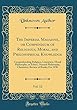 The Imperial Magazine, or Compendium of Religious, Moral, and Philosophical Knowledge, Vol. 12: Comprehending Religion, Literature, Moral Philosophy, or Ethics, Natural Philosophy, Chemistry, Review of Books; For 1830 (Classic Reprint)