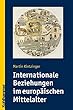 Internationale Beziehungen Im Europaischen Mittelalter