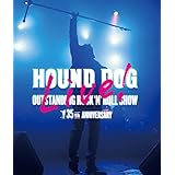HOUND DOG 35th ANNIVERSARY「OUTSTANDING ROCK'N'ROLL SHOW」(Blu-ray)