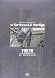 virtual trip ��B TOKYO vol.1