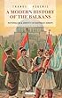 A Modern History of the Balkans: Nationalism and Identity in Southeast Europe (Library of Balkan Studies)