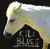 KILL BLUES