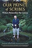Our Prince of Scribes: Writers Remember Pat Conroy