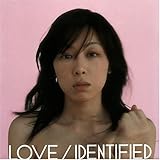 LOVE/IDENTIFIED