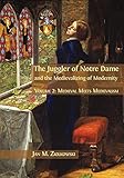 The Juggler of Notre Dame and the Medievalizing of Modernity.: Volume 2: Medieval Meets Medievalism (English Edition)