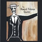 Howard Fishman Quartet by Howard Fishman