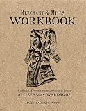 Merchant & Mills Workbook: A Collection of Versatile Sewing Patterns for an Elegant All Season Wardrobe