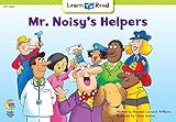 Mr. Noisy's Helpers (Learn to Read)