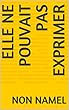 Elle ne pouvait pas exprimer (Spanish Edition)