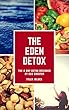The Eden Detox: The 4-Day Detox Diet Created By Our Creator (English Edition)