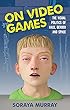 On Video Games: The Visual Politics of Race, Gender and Space (International Library of Visual Culture)
