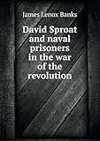 David Sproat and Naval Prisoners in the War of the Revolution