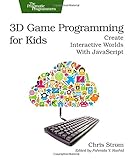 3D Game Programming for Kids: Create Interactive Worlds With Javascript (Pragmatic Programmers)