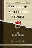Cymbeline, and Other Stories (Classic Reprint)