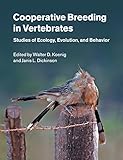 Cooperative Breeding in Vertebrates: Studies of Ecology, Evolution, and Behavior