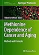 Methionine Dependence of Cancer and Aging: Methods and Protocols (Methods in Molecular Biology)