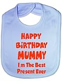 Happy Birthday Mummy I'm Best Present - Funny Baby/Toddler/Newborn Bib Gift blue by Print4U