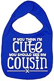 IiE, If you think I'm cute you should see my cousin, Unisex Feeding Bib, Royal Blue by Image is Ever