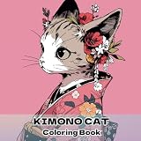 KIMONO CAT Coloring Book(着物を着たネコの塗り絵): 和風な着物を着たねこがモチーフの大人の塗り絵,40種類のイラスト