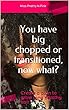You have big chopped or transitioned, now what?: Create a plan to grow long healthy hair (English Edition)