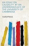 An Essay on Causality. By an Undergraduate of the University of Cambridge