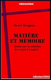 Matière et mémoire. Essai sur la relation du corps à l'esprit (French Edition)