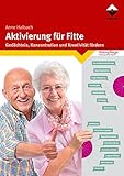 Aktivierung für Fitte: Gedächtnis, Konzentration und Kreativität fördern (German Edition)