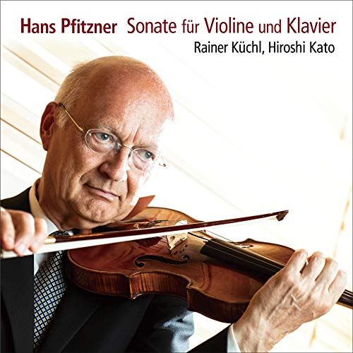 ハンス・プフィッツナー : ヴァイオリン・ソナタ 他 / ライナー・キュッヒル | 加藤洋之 (Hans Pfizner: Sonate fur Violine und Klavier / Rainer Kuchl & Hiroshi Kato) [SACD Hybrid] [国内プレス] [日本語帯解説付]