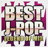 BEST J-POP LEGEND OF MIX 2017