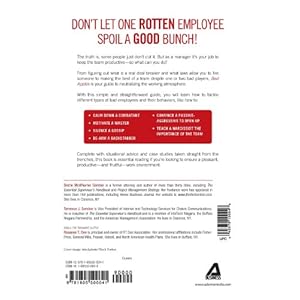 Bad Apples: How to Manage Difficult Employees, Encourage Good Ones to Stay, and Boost Productivity
