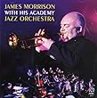 James Morrison With His Academy Jazz Orchestra