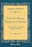 Vers Et Prose; Morceaux Choisis: Avec Un Port, Par James McNeill Whistler (Classic Reprint)