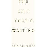 The Life That's Waiting