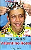The Battles of Valentino Rossi (English Edition)