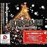 スーパー・ユーロ・クリスマス2003~ノンストップ・メガミックス~(CCCD)