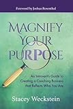 Magnify Your Purpose: An Introverts Guide to Creating a Coaching Business That Reflects Who You Are
