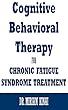 Cognitive Behavioral Therapy for Chronic Fatigue Syndrome Treatment (English Edition)