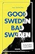 Good Sweden, Bad Sweden: The Use and Abuse of Swedish Values in a Post-Truth World
