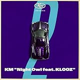 Night Owl (feat. KLOOZ) KM